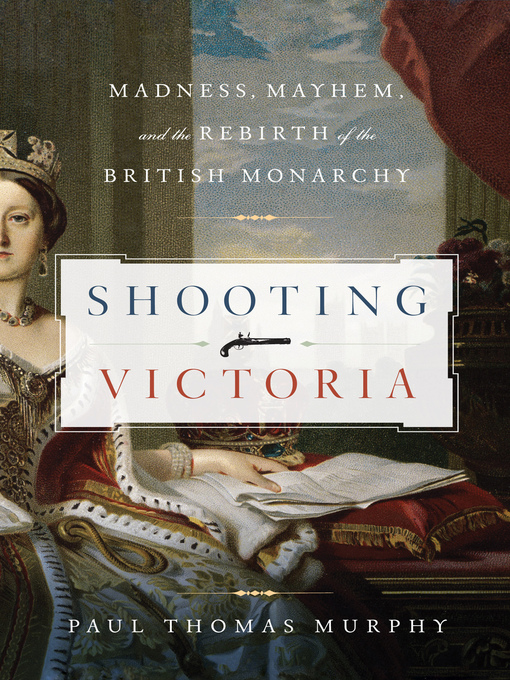 Title details for Shooting Victoria by Paul Thomas Murphy - Available